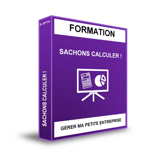 Sachons Calculer ! 3 Formation Formation et E-book Méthode Simplifiée de Comptabilité et de Gestion par gérer ma petite entreprise