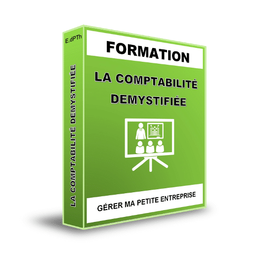 La Comptabilité Démystifiée 3 Formation et E-book Méthode Simplifiée de Comptabilité et de Gestion par gérer ma petite entreprise